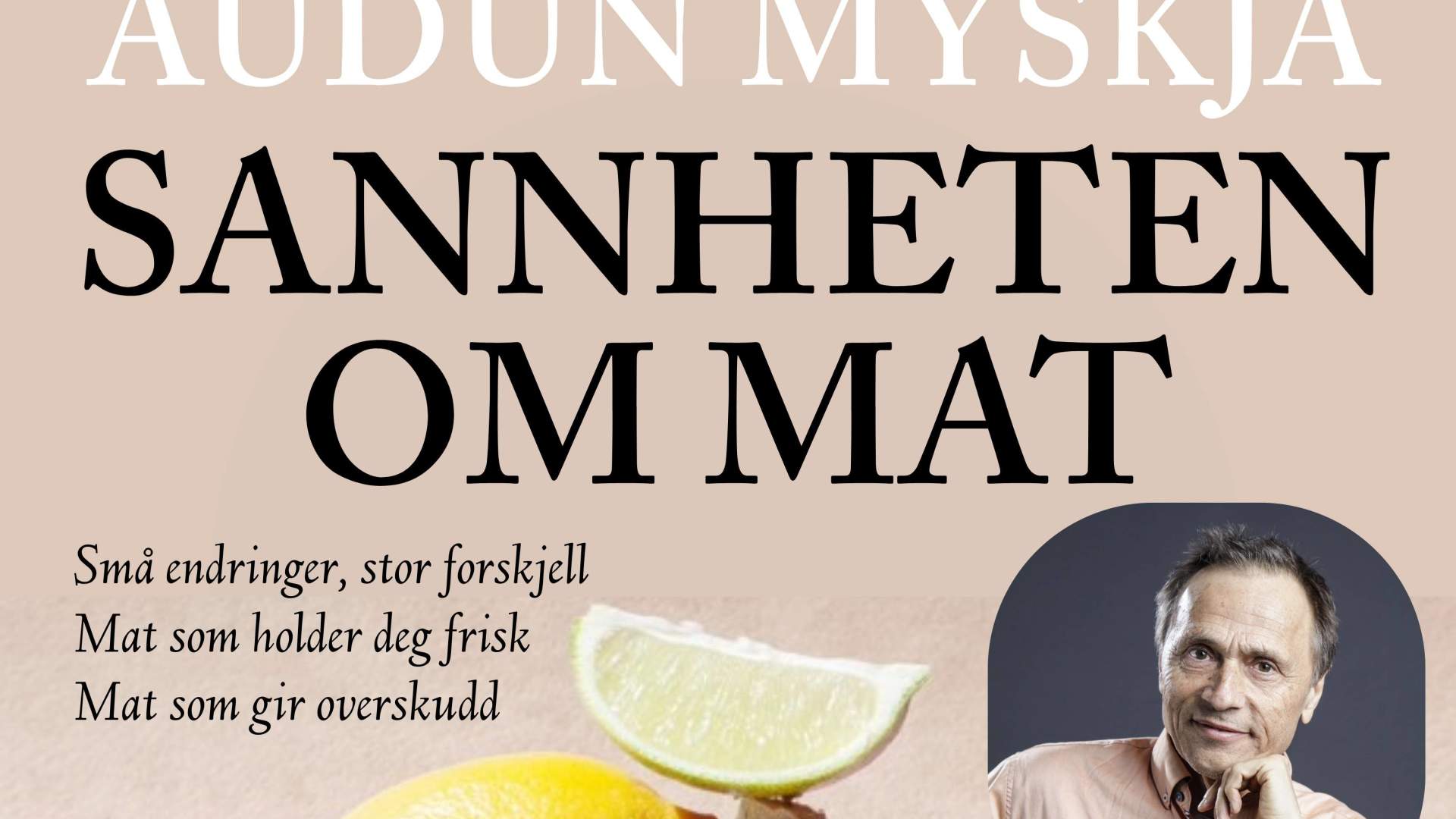 Sannheten om mat - et foredrag ved Audun Myskja
