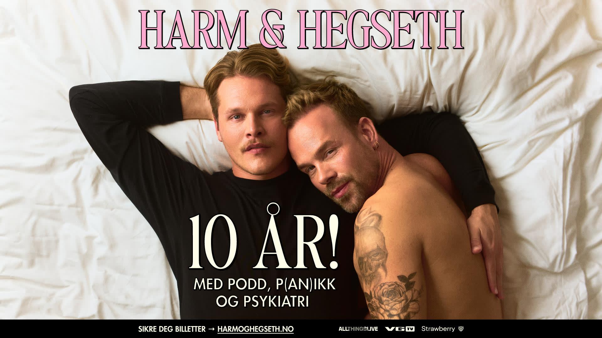 Harm & Hegseth – 10 år!
