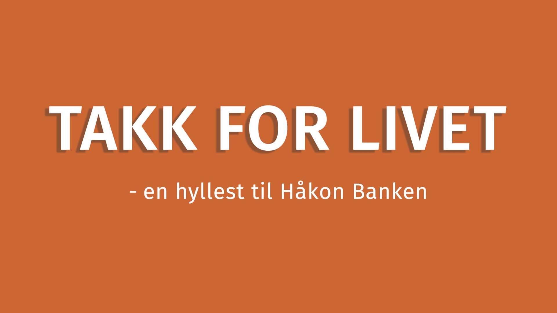 Teater Innlandet // Takk for livet - en hyllest til Håkon Banken