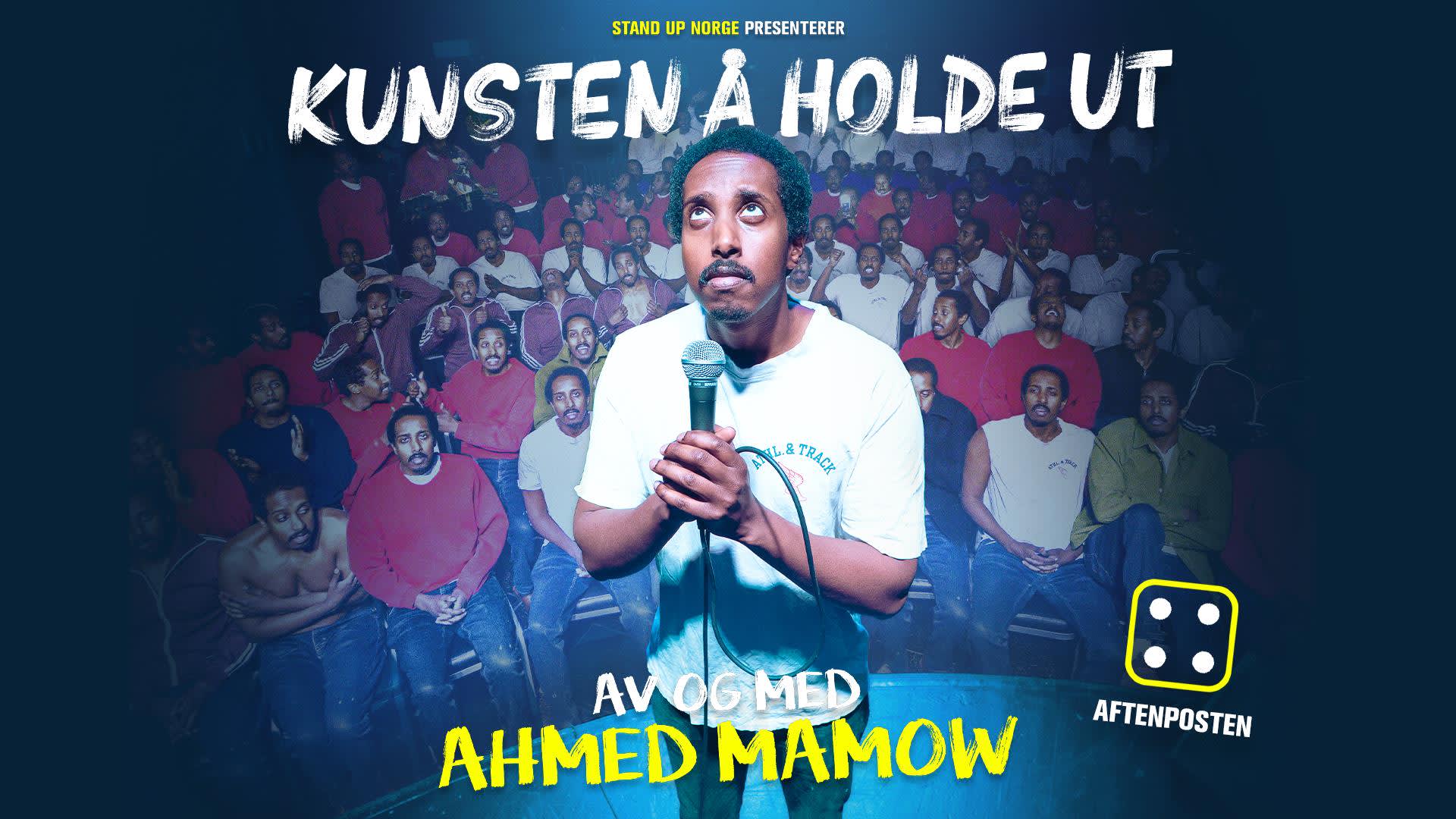 AHMED MAMOW – KUNSTEN Å HOLDE UT