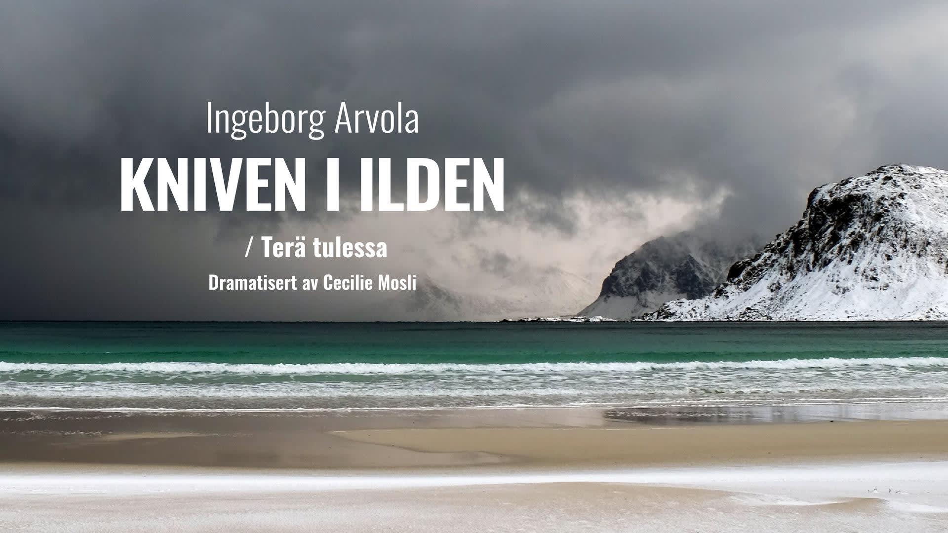 "Riksteatret: Kniven i ilden / Terä tulessa"