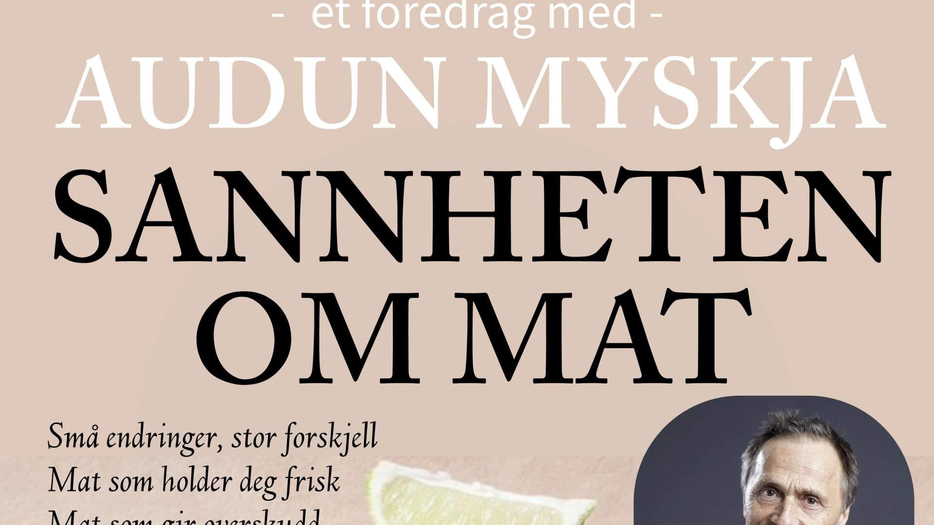 Sannheten om mat - et foredrag ved Audun Myskja