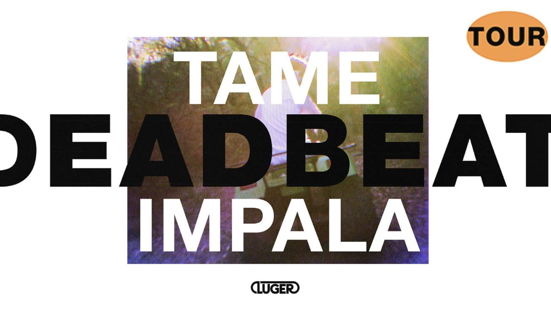 Tame Impala - Deadbeat Tour