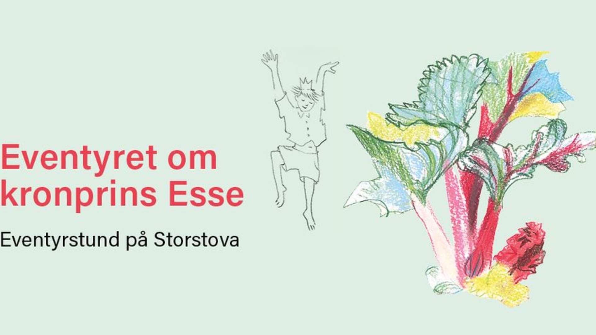 Eventyrstund i Storstova – Kronprins Esse vil bli prinsesse & Hans og Grete