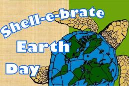 Shell-e-brate Earth Day Shell-e-brate Earth Day
