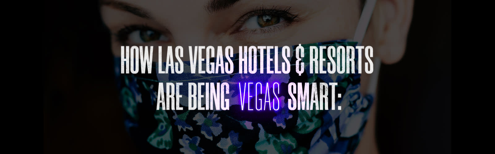 How Las Vegas Hotels & Resorts Are Being Vegas Smart:
