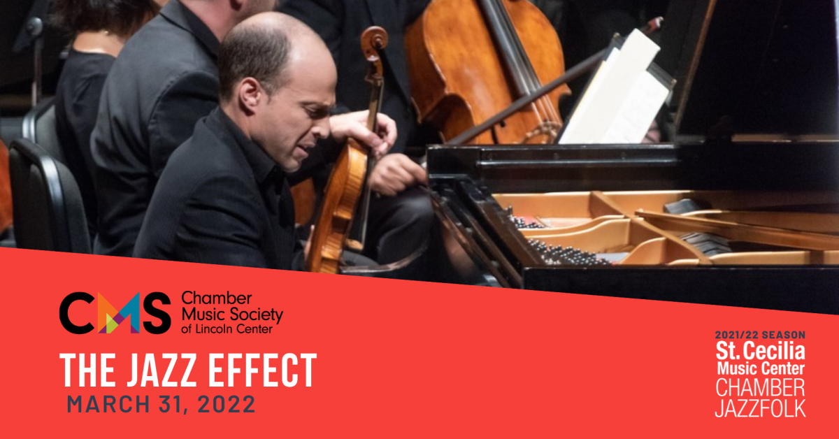 The Chamber Music Society of Lincoln Center The Jazz Effect Music