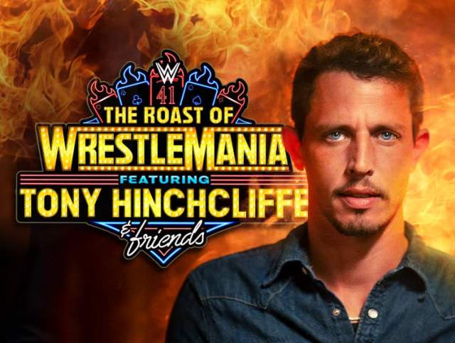 The Roast of WrestleMania featuring Tony Hinchcliffe & Friends