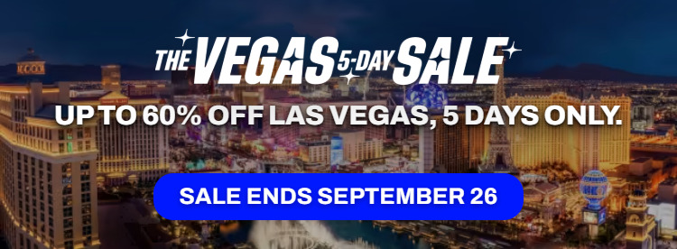 The Vegas 5-Day Sale — up to 60% off Las Vegas, 5 days only. Sale ends September 26.